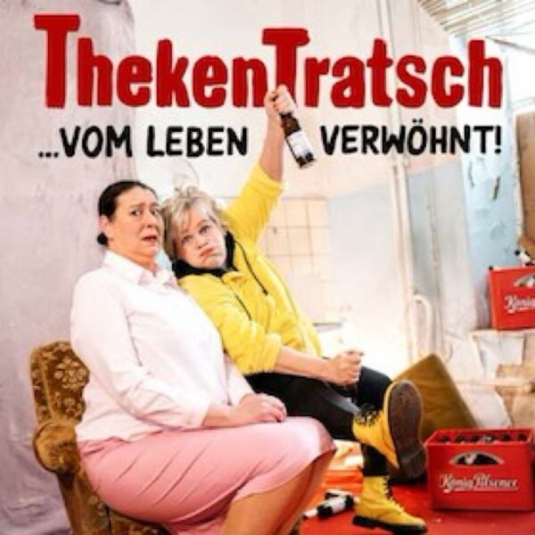 ThekenTratsch...vom Leben verwöhnt